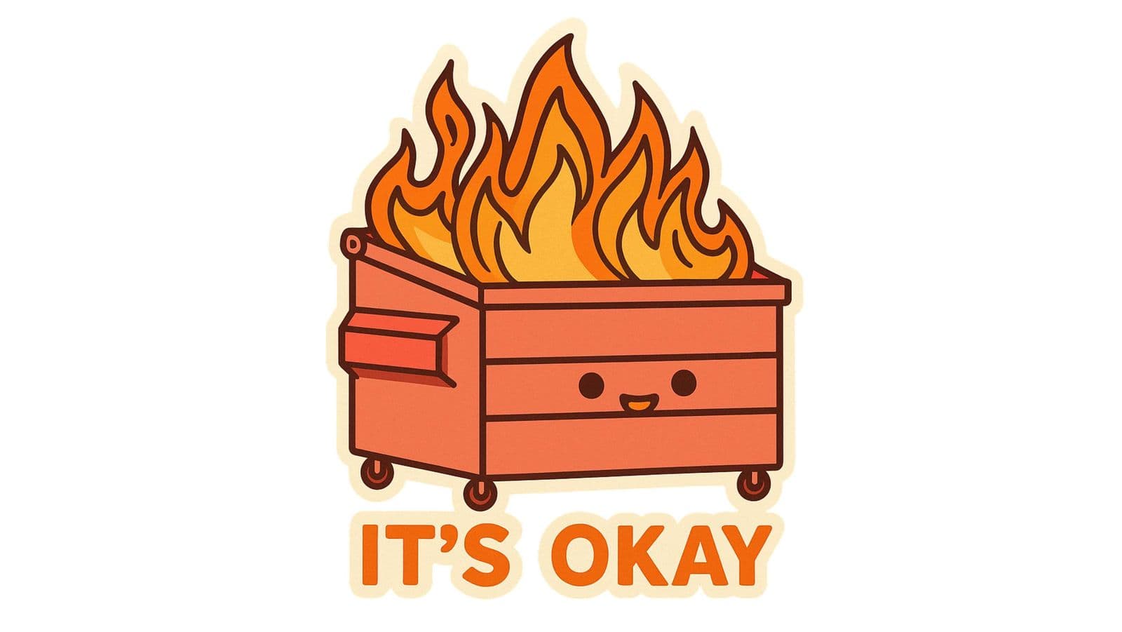 Sticker - It's Okay Dumpster Fire - 4 Stickers