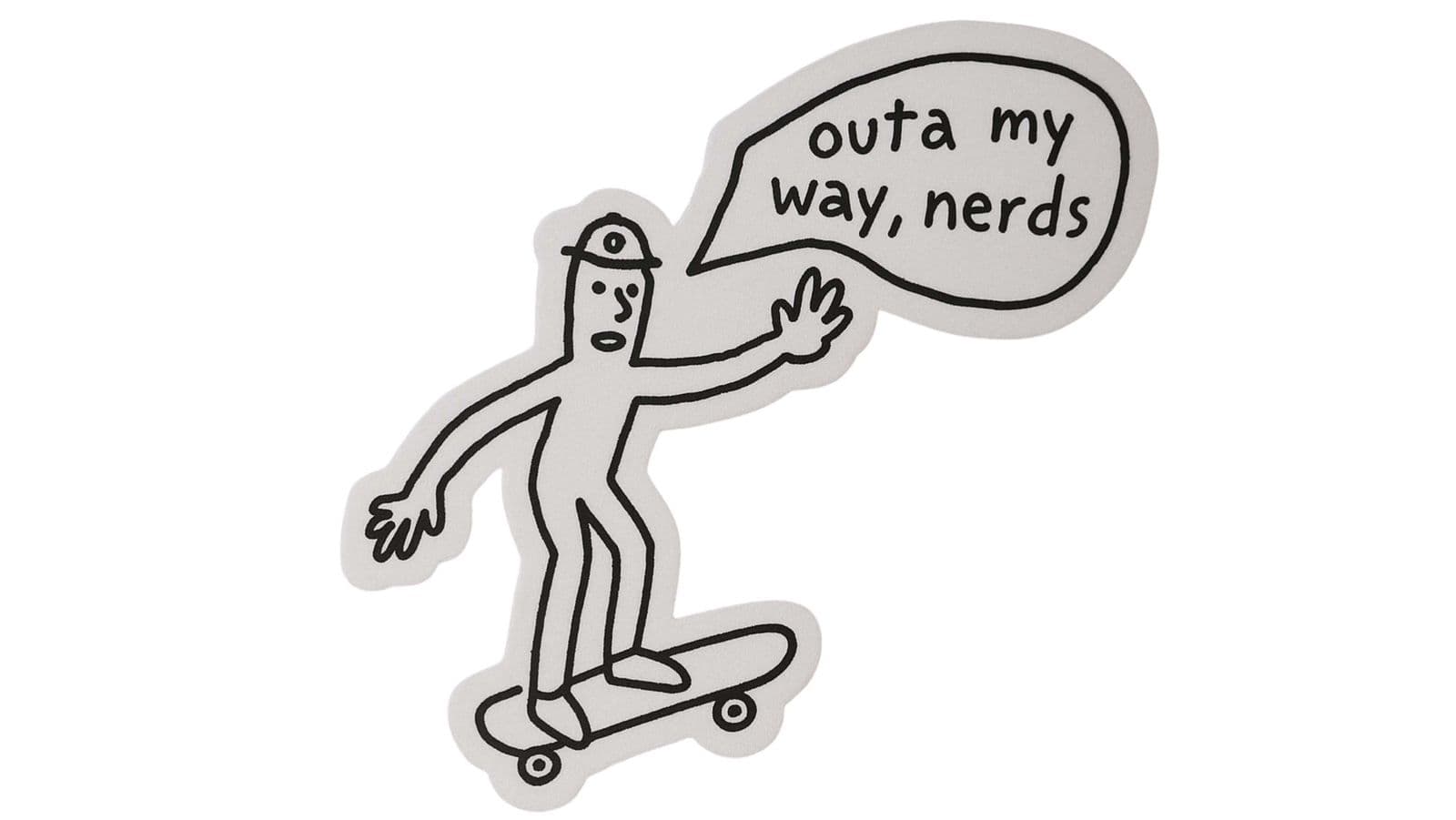 Sticker - Outta My Way, Nerds - 4 Stickers